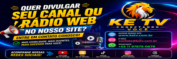 Quer divulgar seu canal ou rádio web no site KE TV? Entre em contato pelo WhatsApp.